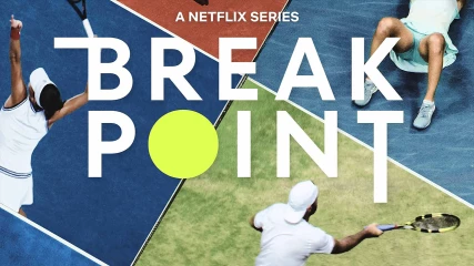 Break Point Review – Το νέο αθλητικό ντοκιμαντέρ του Netflix αξίζει την προσοχή σας!