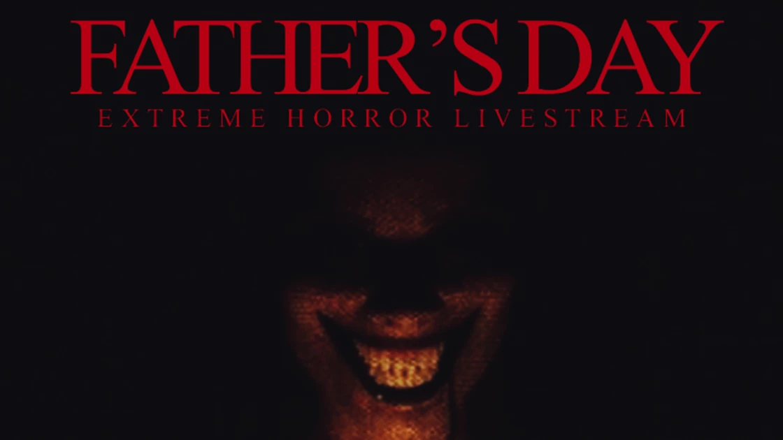 Father's Day EXTREME HORROR Livestream
