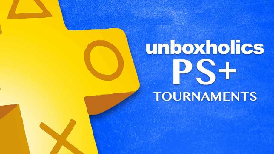 Unboxholics PS Plus Tournaments!