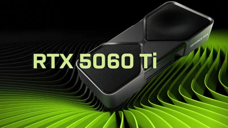 Nvidia: Διέρρευσε η ημερομηνία κυκλοφορίας της GeForce RTX 5060 Ti!