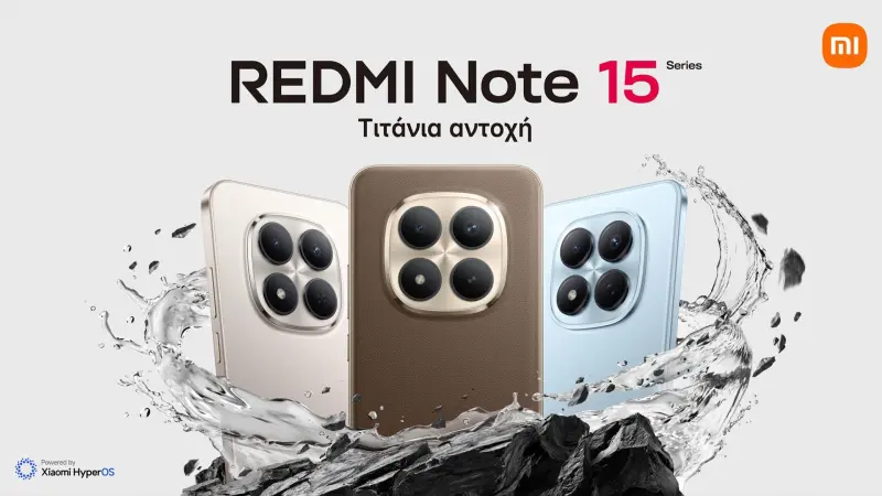 Η Xiaomi φέρνει στην Ελλάδα τα Redmi Note 15 - Αυτές είναι οι τιμές τους!