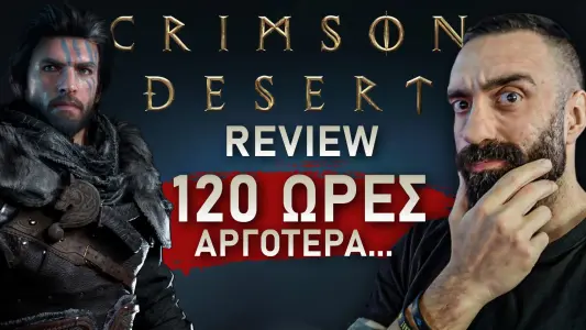 Crimson Desert Video Review - 120 ώρες αργότερα...