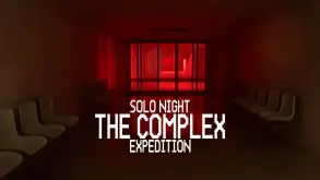 THE COMPLEX: EXPEDITION - SOLO NIGHT LIVESTREAM | Παρασκευή 1 Μαΐου