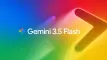 Gemini 3.5 Flash: Η Google ανακοίνωσε το ολοκαίνουργιο AI μοντέλο!