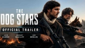 The Dog Stars: Νέο trailer για την μεταποκαλυπτική ταινία του Ridley Scott
