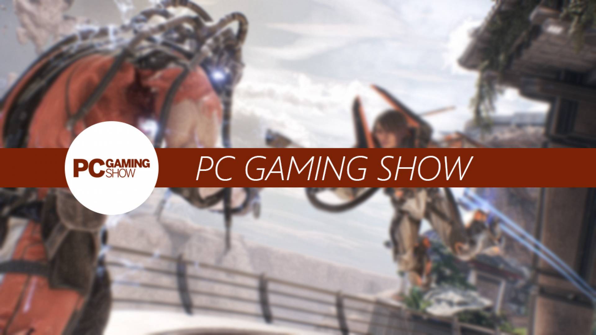 E3 2016: Όλα όσα είδαμε από το PC Gaming Show