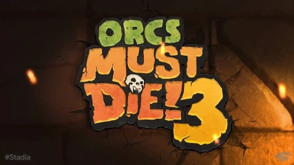 Το Orcs Must Die 3 είναι γεγονός και θα είναι αποκλειστικά στο Google Stadia