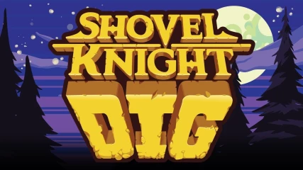 Shovel Knight: Ανακοινώθηκε το ολοκαίνουργιο Dig καθώς και ημερομηνία των King of Cards και Showdown