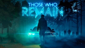 Those Who Remain Review – Όταν το σκοτάδι αδυνατεί να καλύψει τη μετριότητα