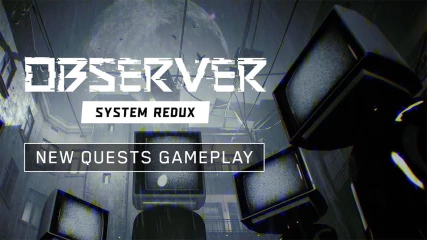 5 λεπτά gameplay από τις ολοκαίνουργιες αποστολές του Observer: System Redux