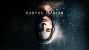 Το ψυχολογικό θρίλερ Martha is Dead έχει πλέον ημερομηνία κυκλοφορίας και ένα ανατριχιαστικό trailer