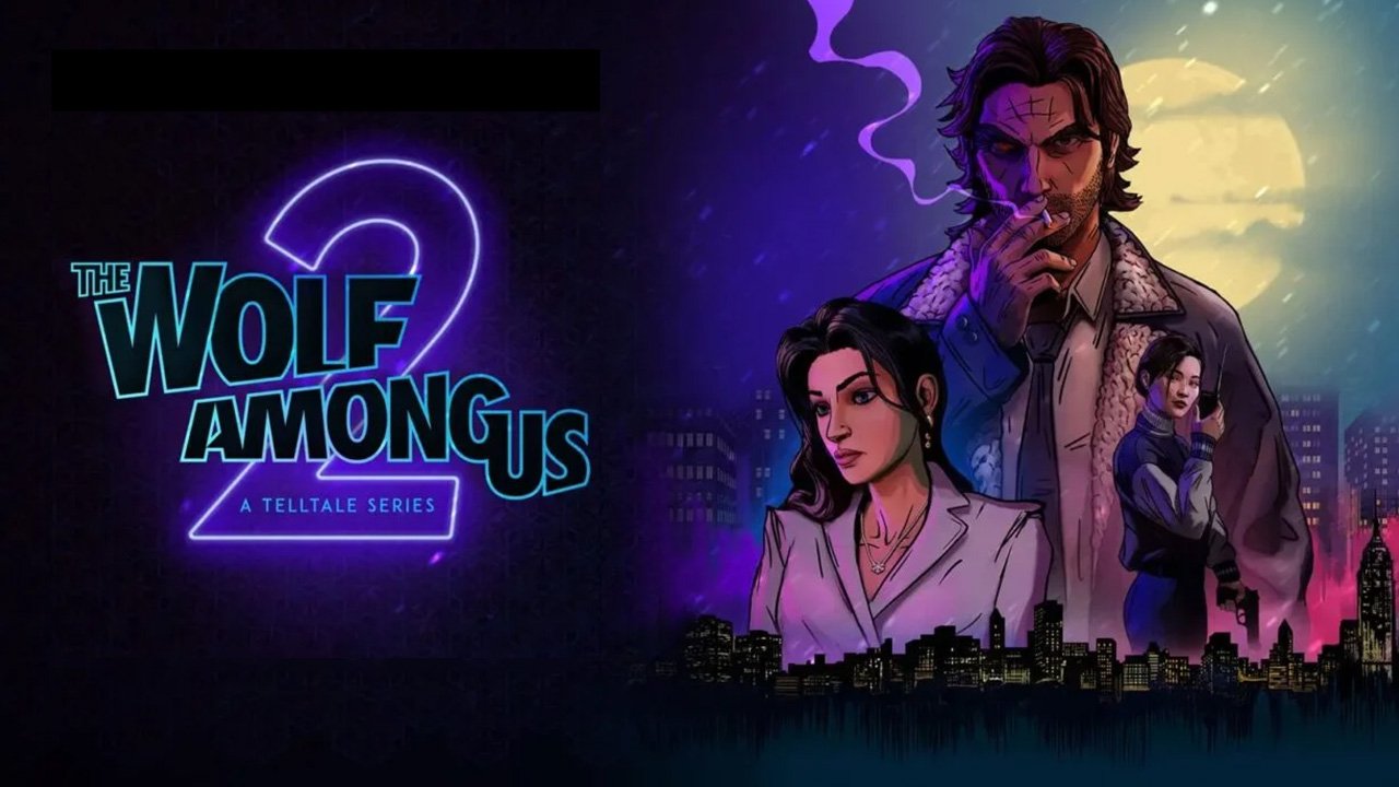 The Wolf Among Us 2: Πρώτο trailer και χρονικό πλαίσιο κυκλοφορίας!